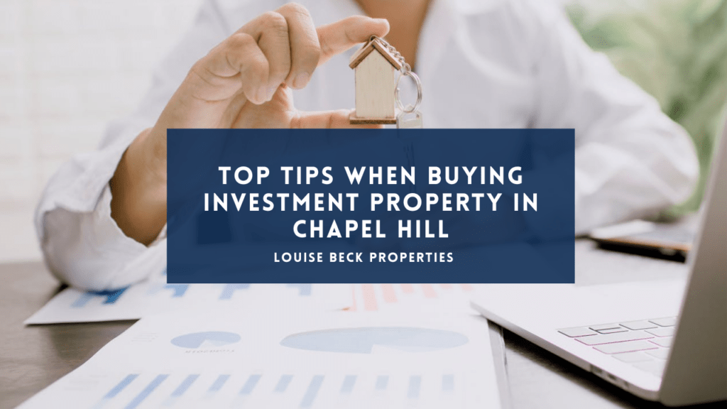 Top Tips When Buying Investment Property in Chapel Hill