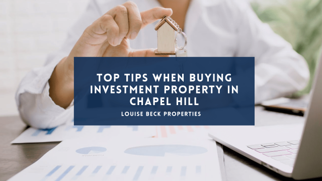 Top Tips When Buying Investment Property in Chapel Hill